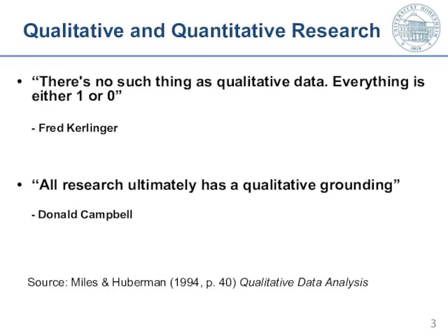 Qualitative and Quantitative Research “There's no such thing as qualitative data.