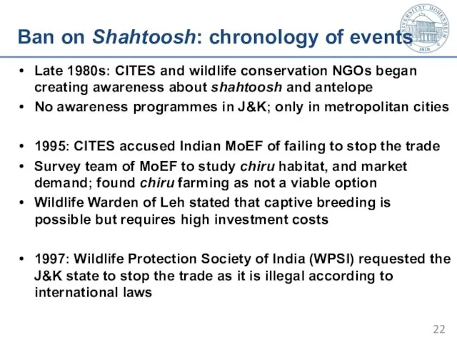 Ban on Shahtoosh: chronology of events Late 1980s: CITES and wildlife