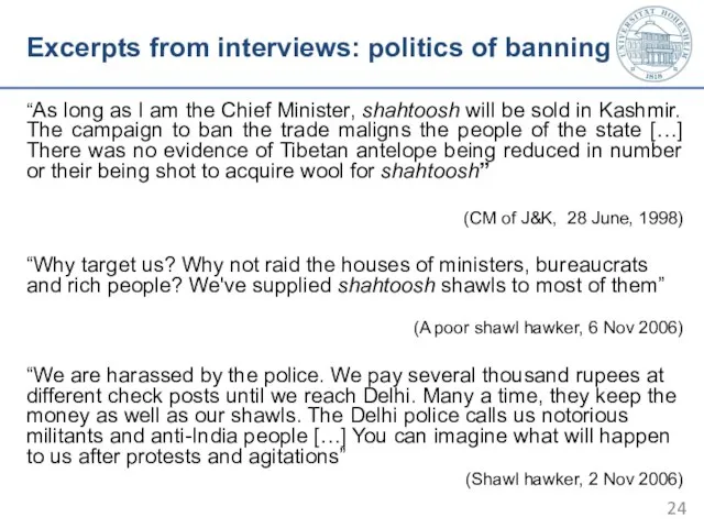 Excerpts from interviews: politics of banning “As long as I am