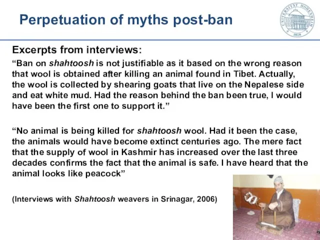 Perpetuation of myths post-ban Excerpts from interviews: “Ban on shahtoosh is