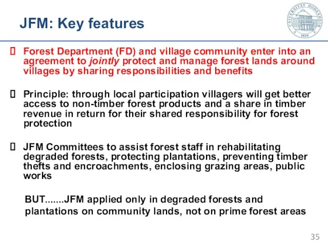 JFM: Key features Forest Department (FD) and village community enter into