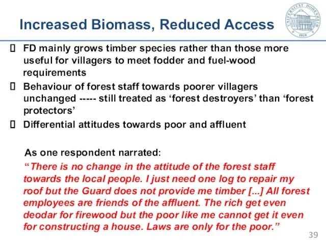 Increased Biomass, Reduced Access FD mainly grows timber species rather than