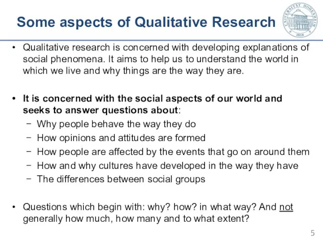 Some aspects of Qualitative Research Qualitative research is concerned with developing