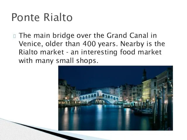 The main bridge over the Grand Canal in Venice, older than