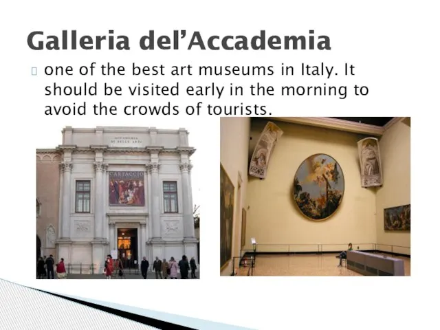 one of the best art museums in Italy. It should be