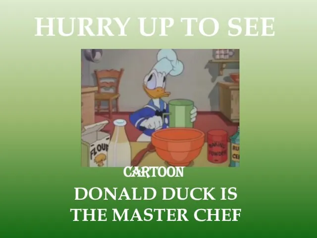 HURRY UP TO SEE CARTOON DONALD DUCK IS THE MASTER CHEF