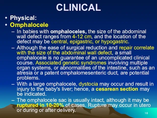 CLINICAL Physical: Omphalocele In babies with omphaloceles, the size of the