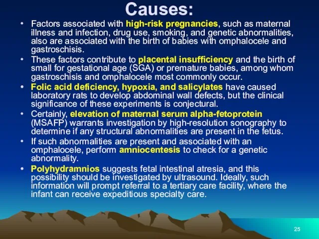 Causes: Factors associated with high-risk pregnancies, such as maternal illness and