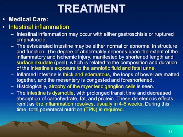 TREATMENT Medical Care: Intestinal inflammation Intestinal inflammation may occur with either