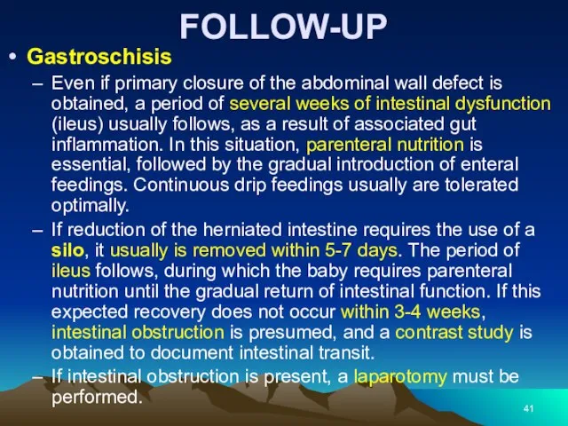 FOLLOW-UP Gastroschisis Even if primary closure of the abdominal wall defect