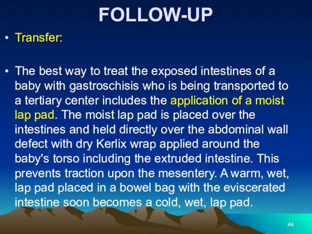 FOLLOW-UP Transfer: The best way to treat the exposed intestines of