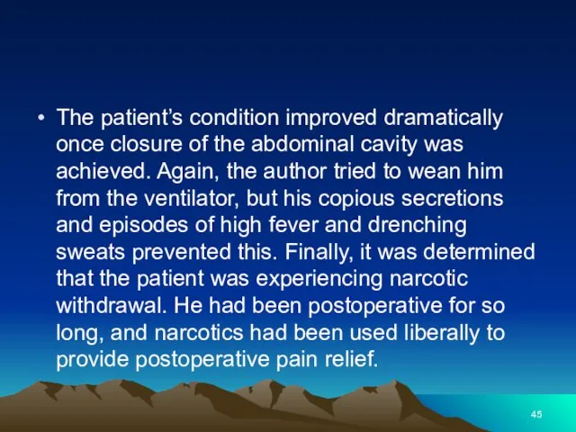 The patient’s condition improved dramatically once closure of the abdominal cavity