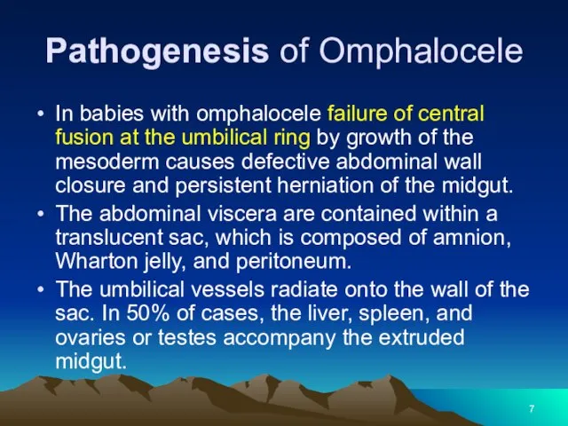 Pathogenesis of Omphalocele In babies with omphalocele failure of central fusion