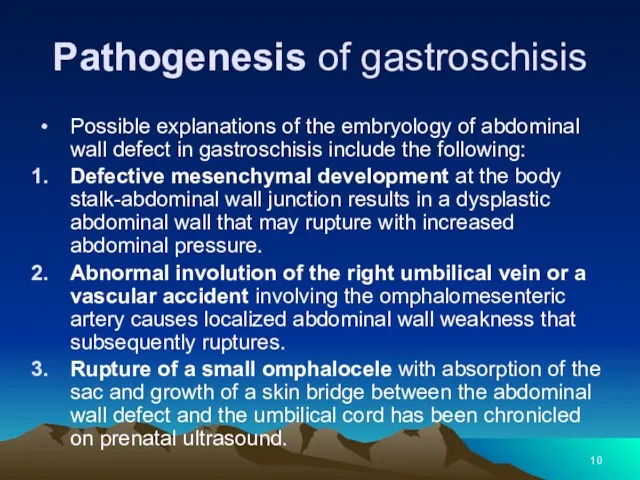 Pathogenesis of gastroschisis Possible explanations of the embryology of abdominal wall