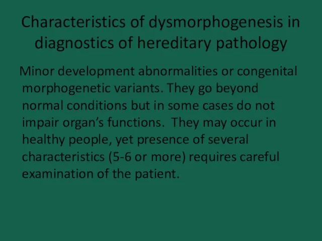 Characteristics of dysmorphogenesis in diagnostics of hereditary pathology Minor development abnormalities