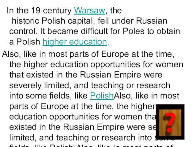 In the 19 century Warsaw, the historic Polish capital, fell under