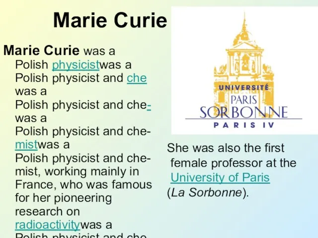 Marie Curie Marie Curie was a Polish physicistwas a Polish physicist