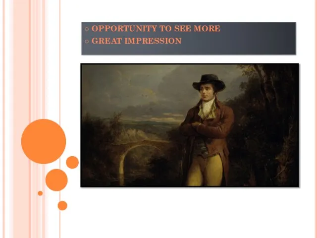 ○ OPPORTUNITY TO SEE MORE ○ GREAT IMPRESSION