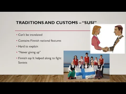 TRADITIONS AND CUSTOMS – “SUSI” Can’t be translated Contains Finnish national