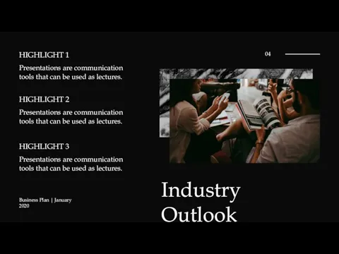 Industry Outlook HIGHLIGHT 1 Presentations are communication tools that can be