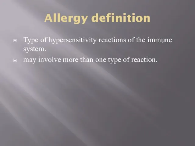 Allergy definition Type of hypersensitivity reactions of the immune system. may