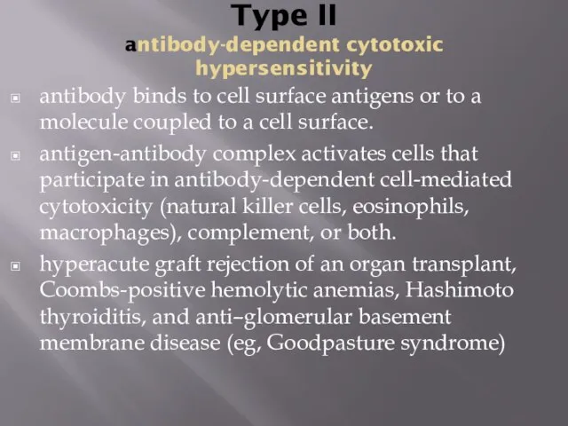 Type II antibody-dependent cytotoxic hypersensitivity antibody binds to cell surface antigens