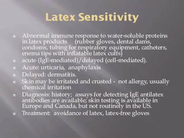 Latex Sensitivity Abnormal immune response to water-soluble proteins in latex products