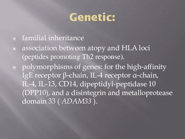 Genetic: familial inheritance association between atopy and HLA loci (peptides promoting