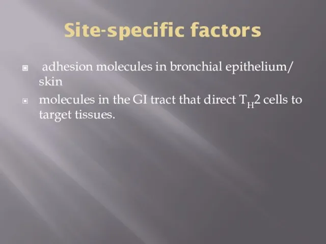 Site-specific factors adhesion molecules in bronchial epithelium/ skin molecules in the