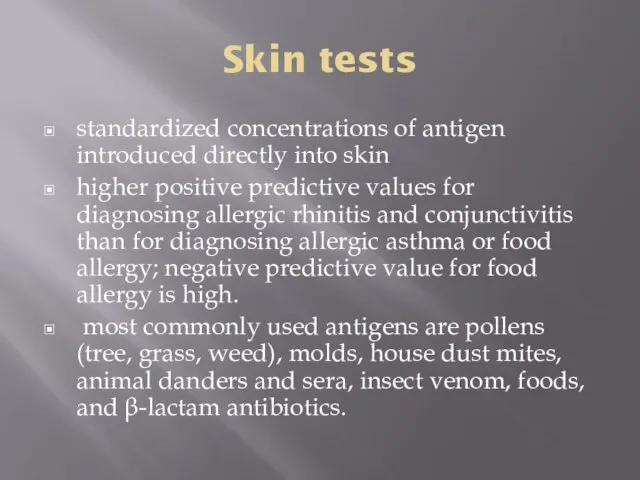 Skin tests standardized concentrations of antigen introduced directly into skin higher