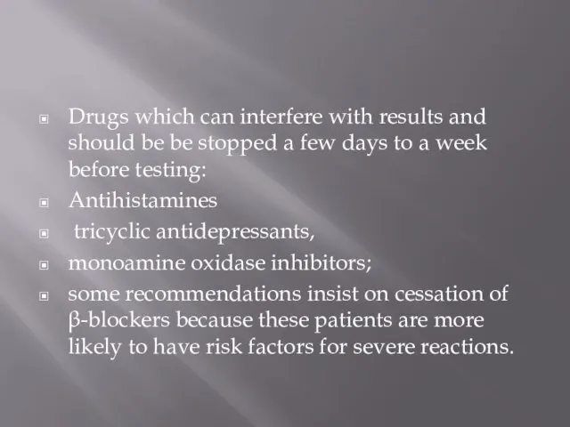 Drugs which can interfere with results and should be be stopped
