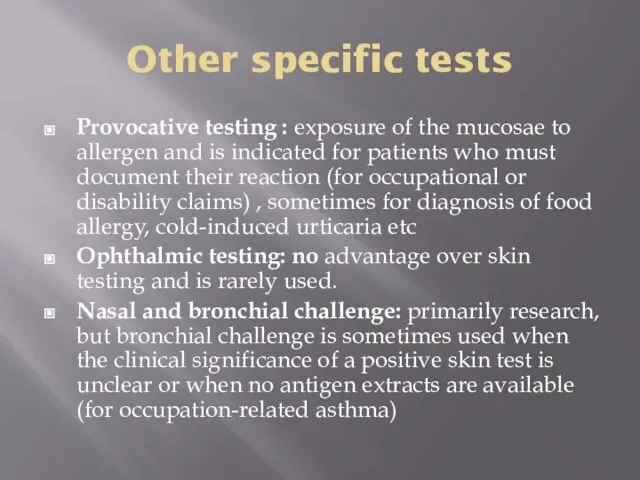 Other specific tests Provocative testing : exposure of the mucosae to