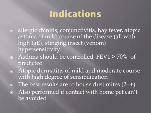 Indications allergic rhinitis, conjunctivitis, hay fever, atopic asthma of mild course