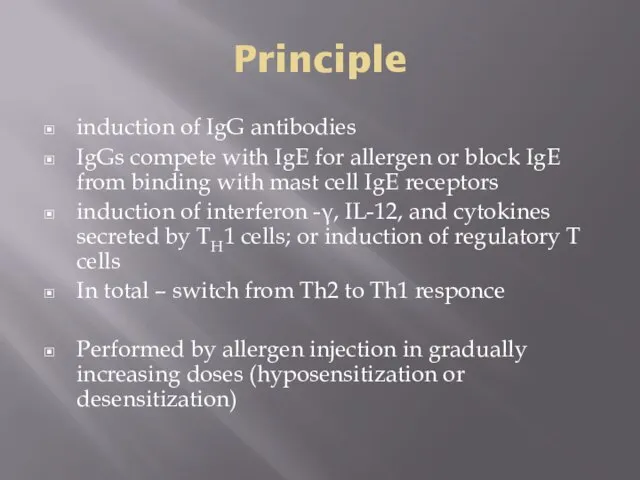 Principle induction of IgG antibodies IgGs compete with IgE for allergen