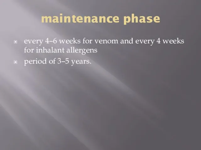 maintenance phase every 4–6 weeks for venom and every 4 weeks