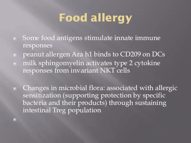 Food allergy Some food antigens stimulate innate immune responses peanut allergen