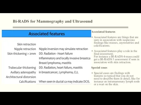 Bi-RADS for Mammography and Ultrasound Associated features Associated features are things