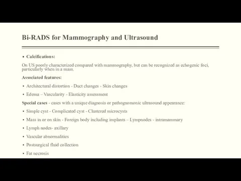 Bi-RADS for Mammography and Ultrasound Calcifications: On US poorly characterized compared