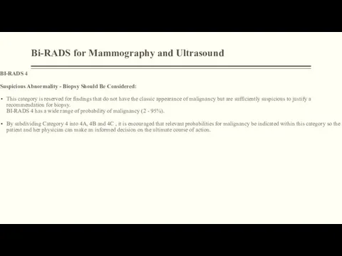 Bi-RADS for Mammography and Ultrasound BI-RADS 4 Suspicious Abnormality - Biopsy