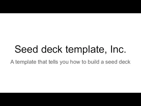 Seed deck template, Inc. A template that tells you how to build a seed deck