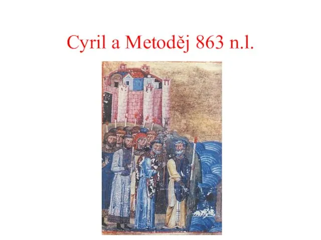 Cyril a Metoděj 863 n.l.
