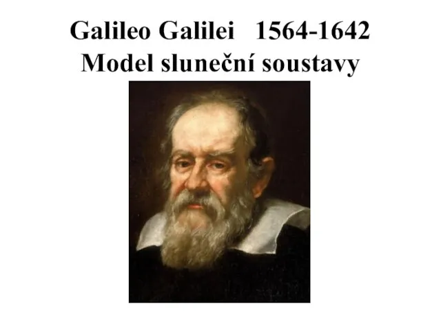 Galileo Galilei 1564-1642 Model sluneční soustavy