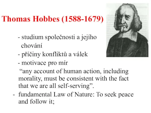 Thomas Hobbes (1588-1679) - studium společnosti a jejího chování - příčiny