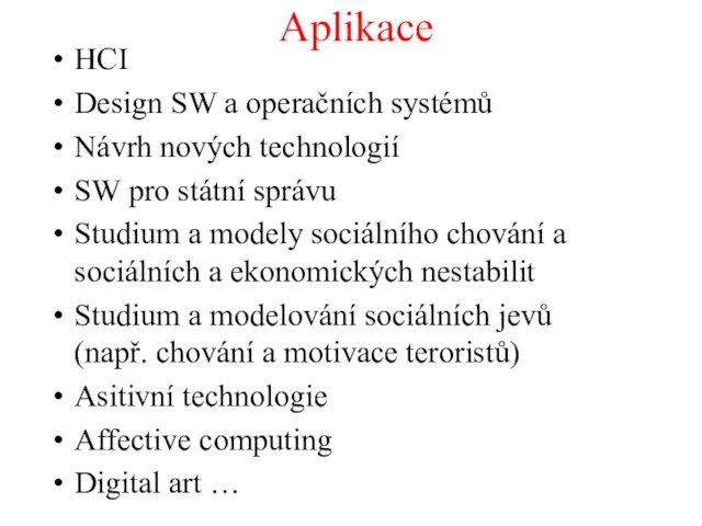 Aplikace HCI Design SW a operačních systémů Návrh nových technologií SW
