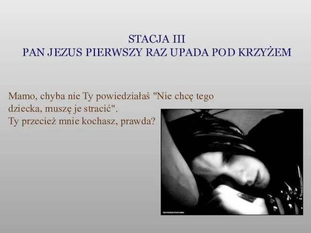 STACJA III PAN JEZUS PIERWSZY RAZ UPADA POD KRZYŻEM Mamo, chyba