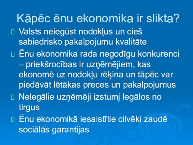 Kāpēc ēnu ekonomika ir slikta? Valsts neiegūst nodokļus un cieš sabiedrisko