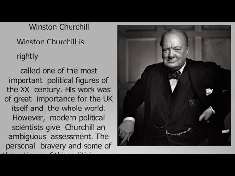 Winston Churchill Winston Churchill is rightly called one of the most