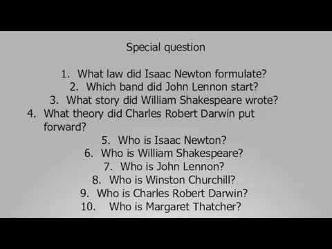 Special question What law did Isaac Newton formulate? Which band did