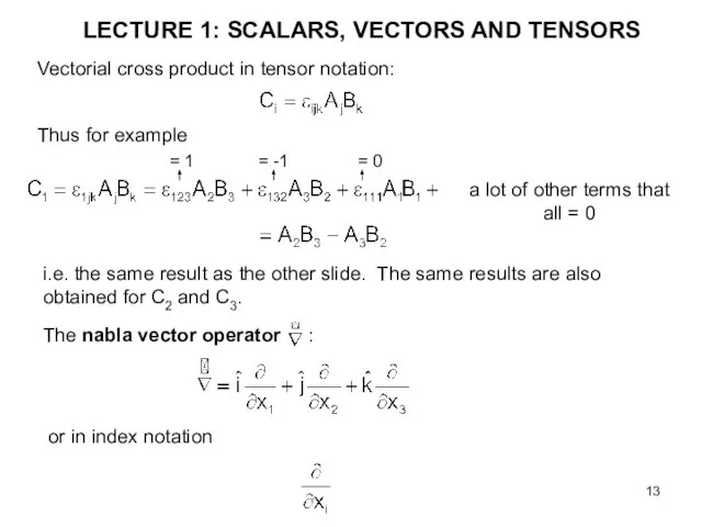 LECTURE 1: SCALARS, VECTORS AND TENSORS Vectorial cross product in tensor