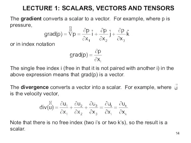 LECTURE 1: SCALARS, VECTORS AND TENSORS The gradient converts a scalar